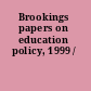 Brookings papers on education policy, 1999 /