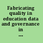 Fabricating quality in education data and governance in Europe /