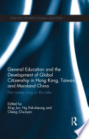 General education and the development of global citizenship in Hong Kong, Taiwan and mainland China not merely icing on the cake /