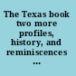 The Texas book two more profiles, history, and reminiscences of the university /
