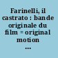 Farinelli, il castrato : bande originale du film = original motion picture soundtrack.