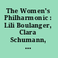 The Women's Philharmonic : Lili Boulanger, Clara Schumann, Germaine Tailleferre, Fanny Mendelssohn.