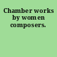 Chamber works by women composers.