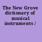 The New Grove dictionary of musical instruments /