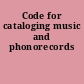 Code for cataloging music and phonorecords