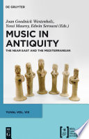 Music in antiquity : the Near East and the Mediterranean /