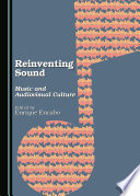 Reinventing sound : music and audiovisual culture /