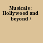 Musicals : Hollywood and beyond /