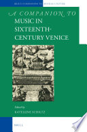 A companion to music in sixteenth-century Venice /