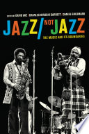 Jazz/not jazz : the music and its boundaries /