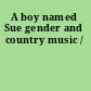 A boy named Sue gender and country music /