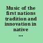 Music of the first nations tradition and innovation in native North America /