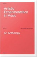 Artistic experimentation in music : an anthology /