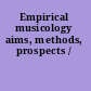 Empirical musicology aims, methods, prospects /