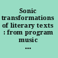 Sonic transformations of literary texts : from program music to musical ekphrasis /