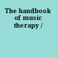 The handbook of music therapy /