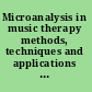 Microanalysis in music therapy methods, techniques and applications for clinicians, researchers, educators and students /