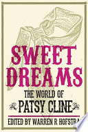 Sweet dreams the world of Patsy Cline /