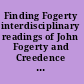 Finding Fogerty interdisciplinary readings of John Fogerty and Creedence Clearwater Revival /