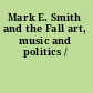 Mark E. Smith and the Fall art, music and politics /