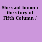 She said boom : the story of Fifth Column /