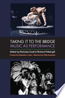 Taking it to the bridge music as performance /