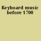 Keyboard music before 1700