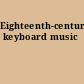 Eighteenth-century keyboard music