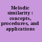Melodic similarity : concepts, procedures, and applications /