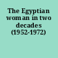 The Egyptian woman in two decades (1952-1972)