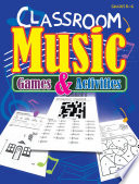 Classroom music : games & activities /