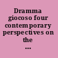 Dramma giocoso four contemporary perspectives on the Mozart/Da Ponte operas /