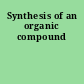 Synthesis of an organic compound