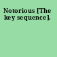 Notorious [The key sequence].