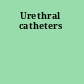 Urethral catheters