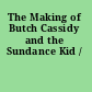 The Making of Butch Cassidy and the Sundance Kid /