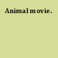 Animal movie.