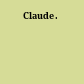Claude.