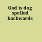 God is dog spelled backwards