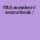 VRA members' sourcebook /