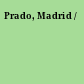 Prado, Madrid /