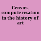 Census, computerization in the history of art