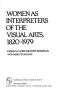 Women as interpreters of the visual arts, 1820-1979 /