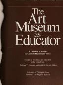 The art museum as educator : a collection of studies as guides to practice and policy /