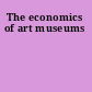 The economics of art museums