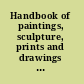 Handbook of paintings, sculpture, prints and drawings in the permanent collection