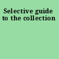 Selective guide to the collection