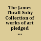 The James Thrall Soby Collection of works of art pledged or given to the Museum of Modern Art /
