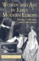 Women and art in early modern Europe : patrons, collectors, and connoisseurs /