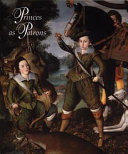 Princes as patrons : the art collections of the Princes of Wales from the Renaissance to the present day : an exhibition from the Royal Collection /